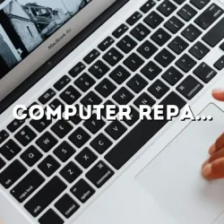 Computer Repair El Paso: Comprehensive Guide to Fixing Your Device