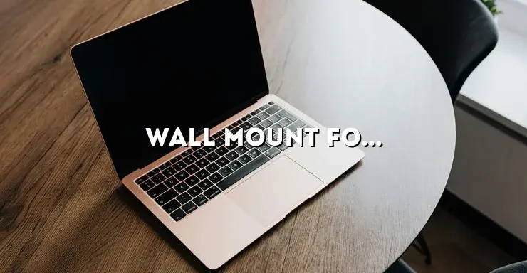 Wall Mount for Computer: The Ultimate Guide for Easy and Space-saving Setup