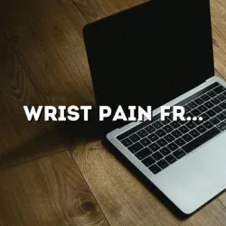 Wrist Pain from Computer Mouse: Causes, Symptoms, and Remedies
